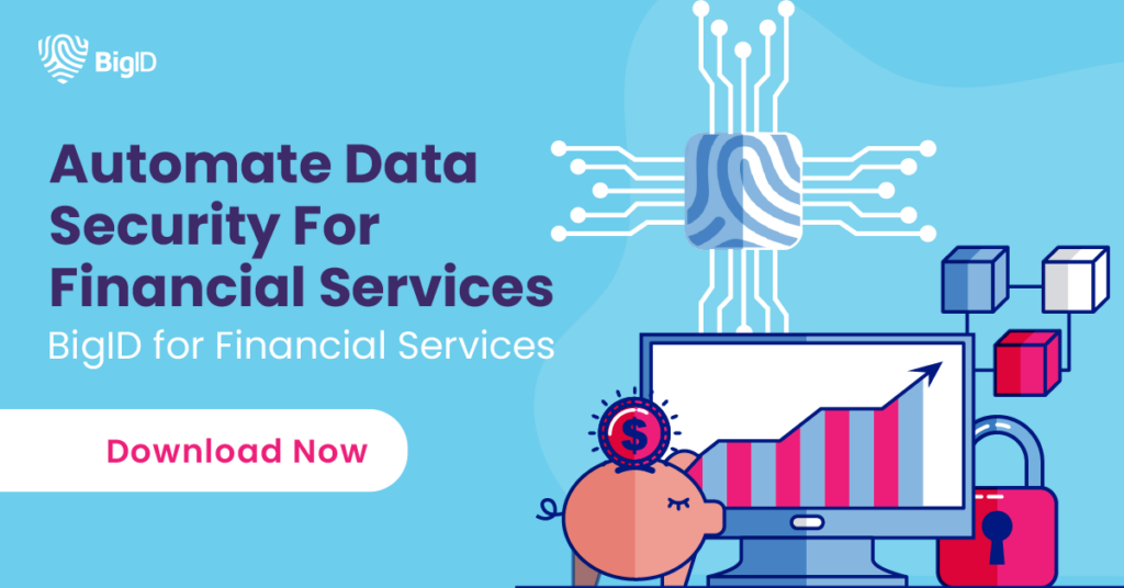 Download Our Data Security Automation for Financial Services Solution Brief.